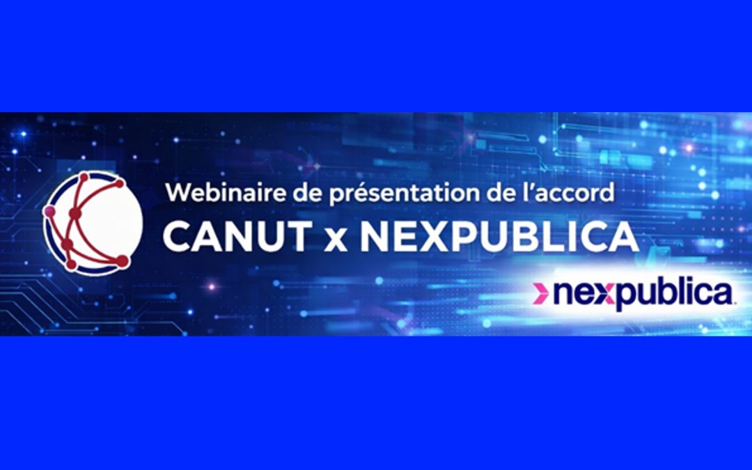 Webinaire de présentation de l&rsquo;accord CANUT x NEXPUBLICA
